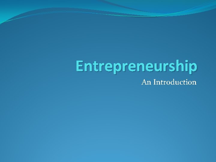 Entrepreneurship An Introduction 