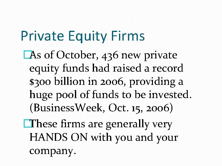 Private Equity Firms �As of October, 436 new private equity funds had raised a