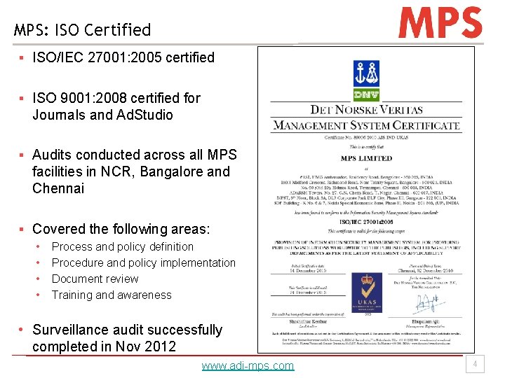 MPS: ISO Certified § ISO/IEC 27001: 2005 certified § ISO 9001: 2008 certified for