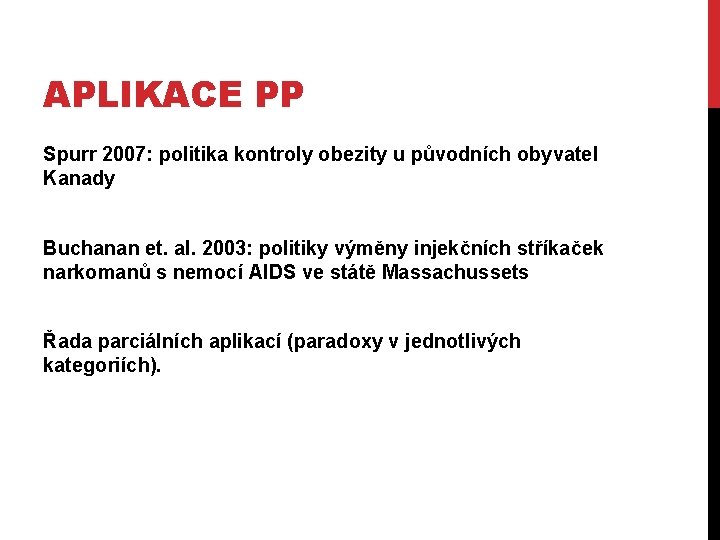 APLIKACE PP Spurr 2007: politika kontroly obezity u původních obyvatel Kanady Buchanan et. al.