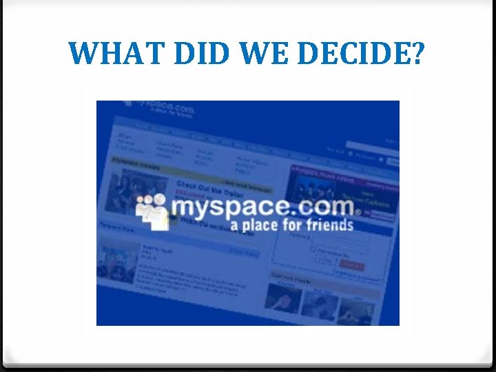 WHAT DID WE DECIDE? 