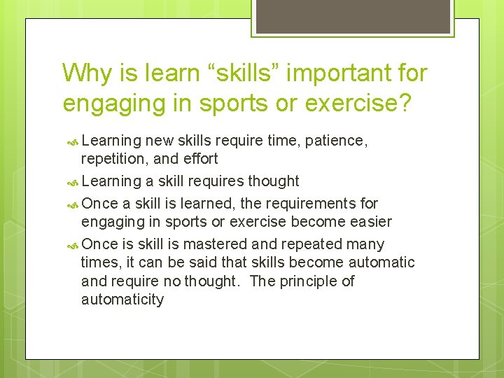 Why is learn “skills” important for engaging in sports or exercise? Learning new skills