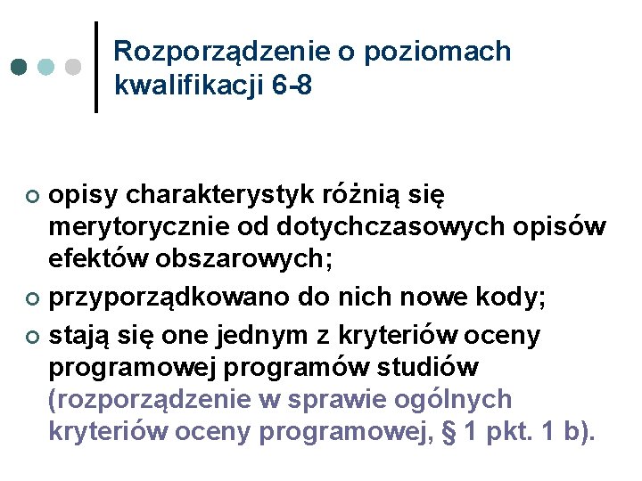 Rozporządzenie o poziomach kwalifikacji 6 -8 opisy charakterystyk różnią się merytorycznie od dotychczasowych opisów