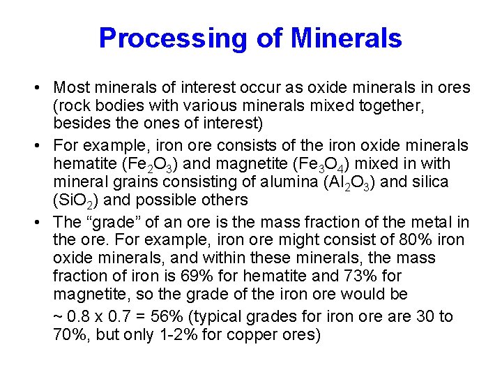 Processing of Minerals • Most minerals of interest occur as oxide minerals in ores
