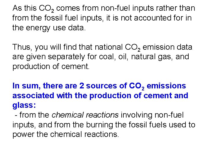 As this CO 2 comes from non-fuel inputs rather than from the fossil fuel