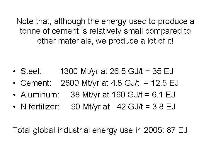 Note that, although the energy used to produce a tonne of cement is relatively