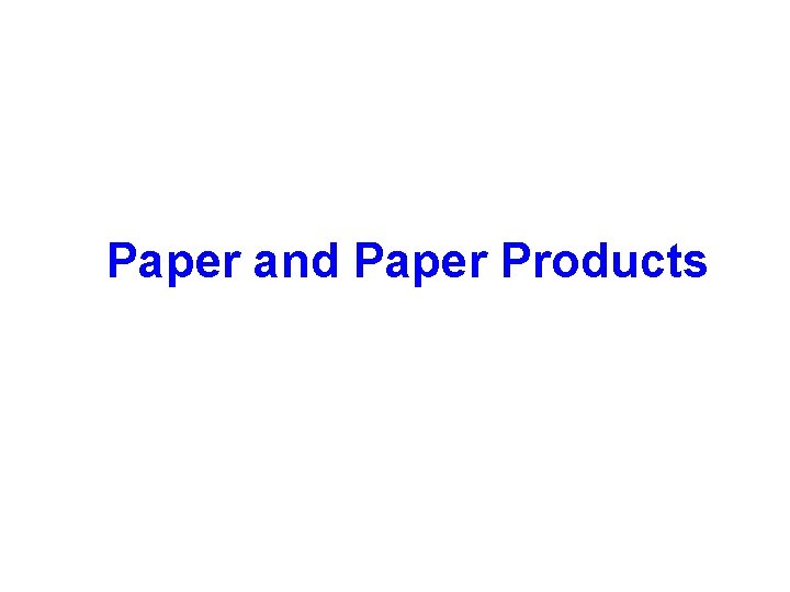 Paper and Paper Products 