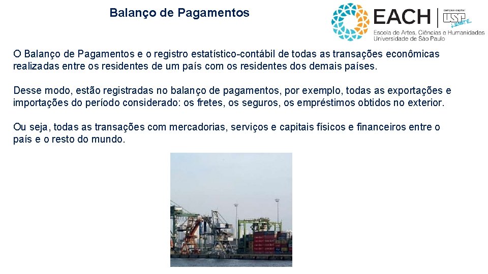 Balanço de Pagamentos O Balanço de Pagamentos e o registro estatístico-contábil de todas as