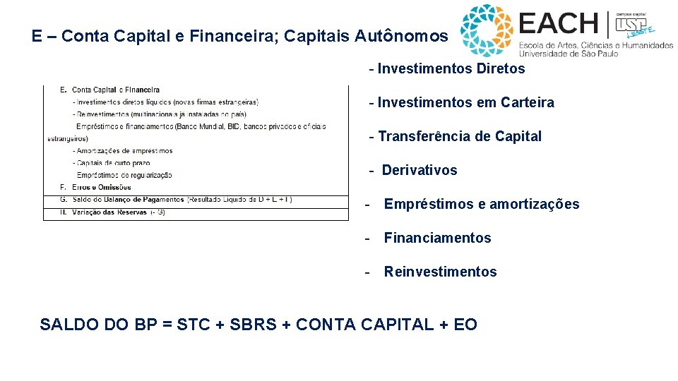 E – Conta Capital e Financeira; Capitais Autônomos - Investimentos Diretos - Investimentos em