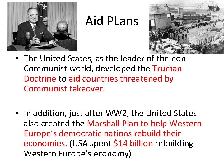 Aid PLans • The United States, as the leader of the non. Communist world,
