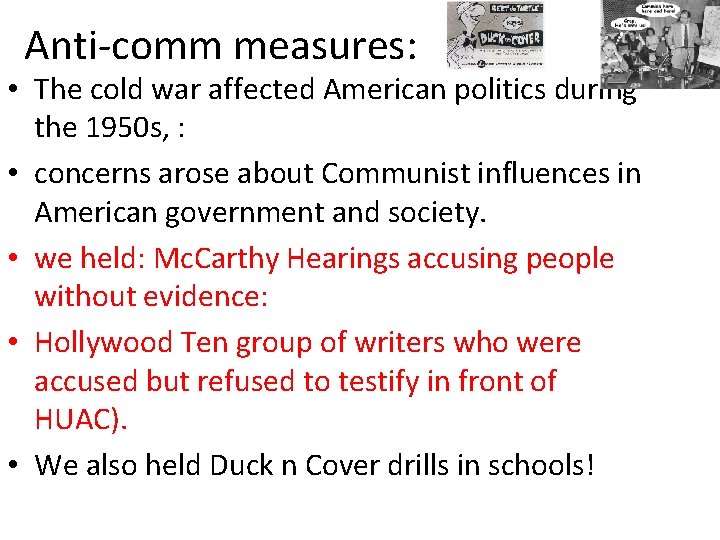 Anti-comm measures: • The cold war affected American politics during the 1950 s, :