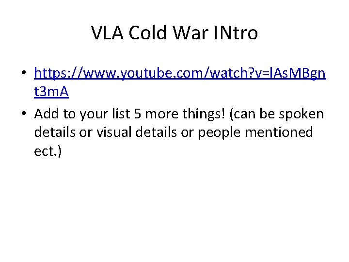 VLA Cold War INtro • https: //www. youtube. com/watch? v=l. As. MBgn t 3