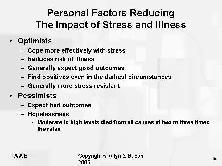 Personal Factors Reducing The Impact of Stress and Illness • Optimists – – –