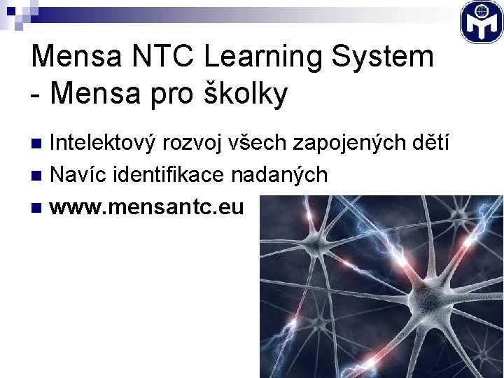 Mensa NTC Learning System - Mensa pro školky Intelektový rozvoj všech zapojených dětí n