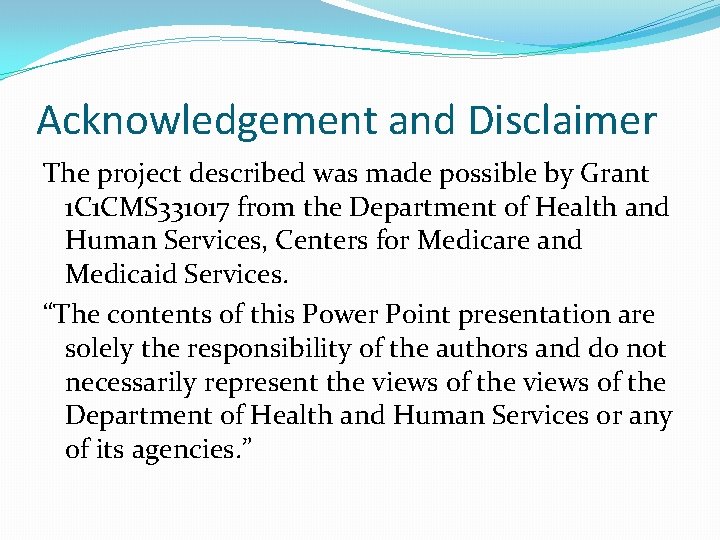 Acknowledgement and Disclaimer The project described was made possible by Grant 1 C 1