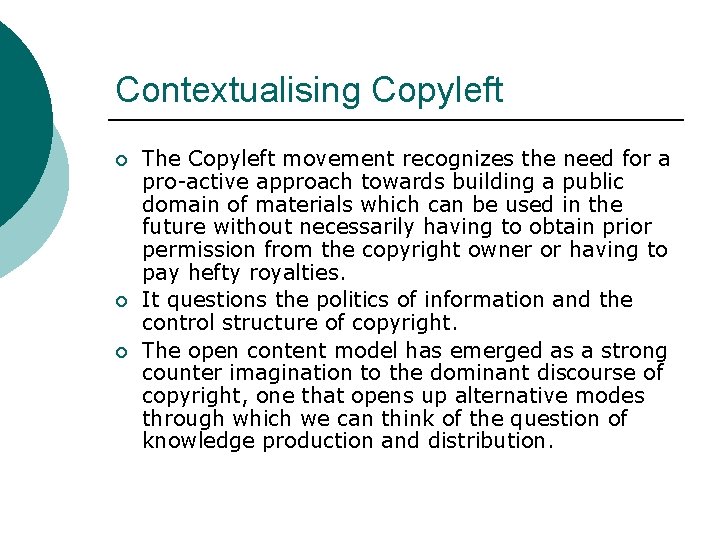 Contextualising Copyleft ¡ ¡ ¡ The Copyleft movement recognizes the need for a pro-active