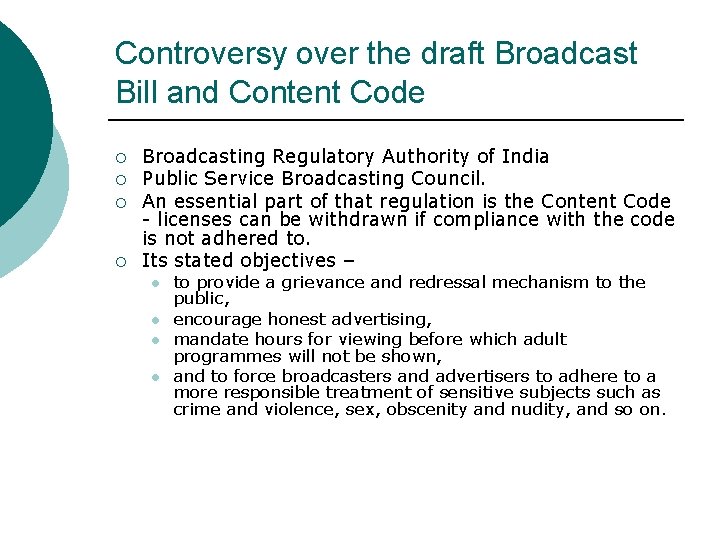 Controversy over the draft Broadcast Bill and Content Code ¡ ¡ Broadcasting Regulatory Authority