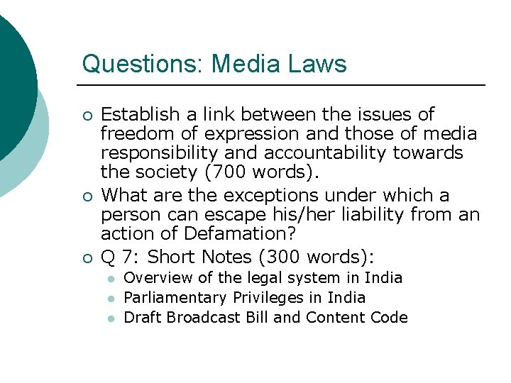 Questions: Media Laws ¡ ¡ ¡ Establish a link between the issues of freedom