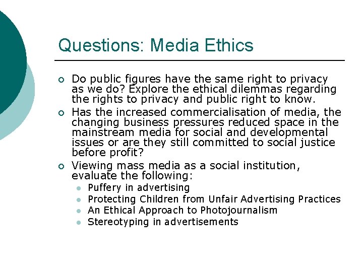 Questions: Media Ethics ¡ ¡ ¡ Do public figures have the same right to