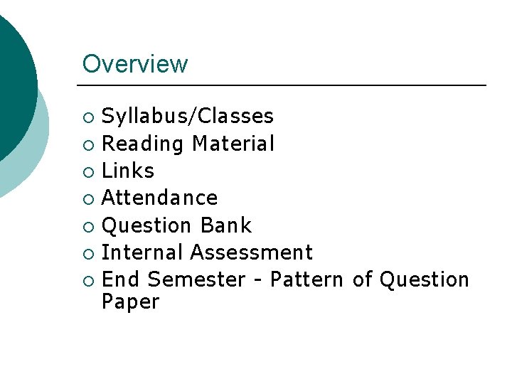 Overview Syllabus/Classes ¡ Reading Material ¡ Links ¡ Attendance ¡ Question Bank ¡ Internal