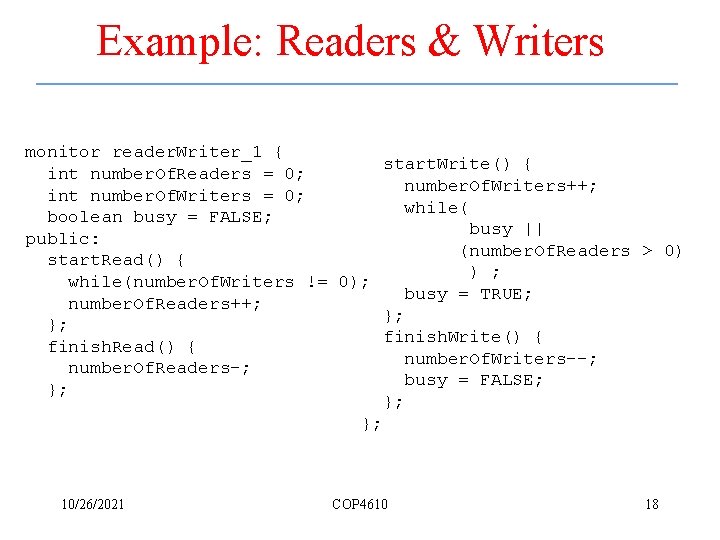 Example: Readers & Writers monitor reader. Writer_1 { start. Write() { int number. Of.