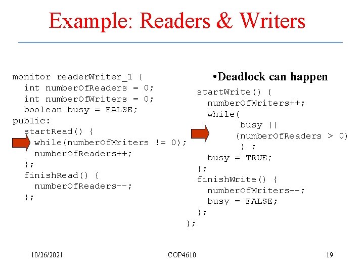 Example: Readers & Writers monitor reader. Writer_1 { • Deadlock can happen int number.