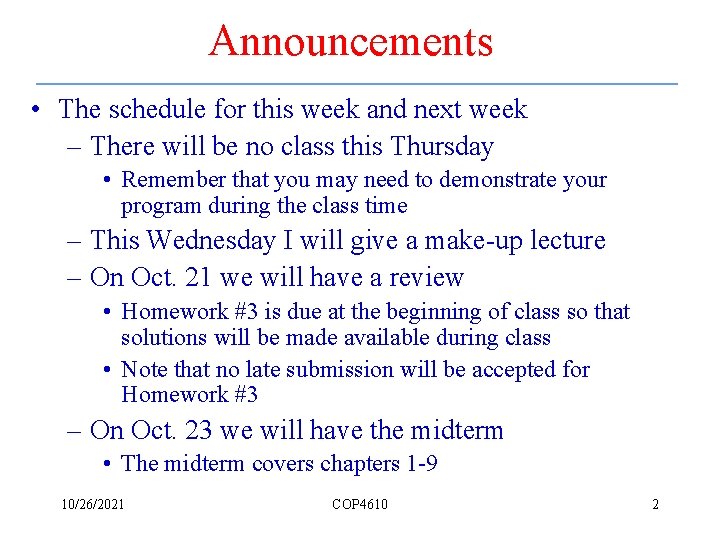 Announcements • The schedule for this week and next week – There will be