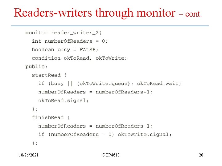 Readers-writers through monitor – cont. 10/26/2021 COP 4610 20 