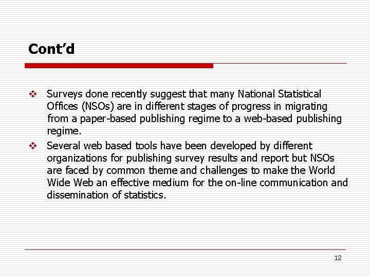 Cont’d v Surveys done recently suggest that many National Statistical Offices (NSOs) are in