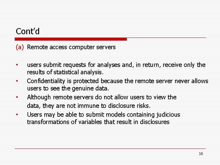Cont’d (a) Remote access computer servers • • users submit requests for analyses and,