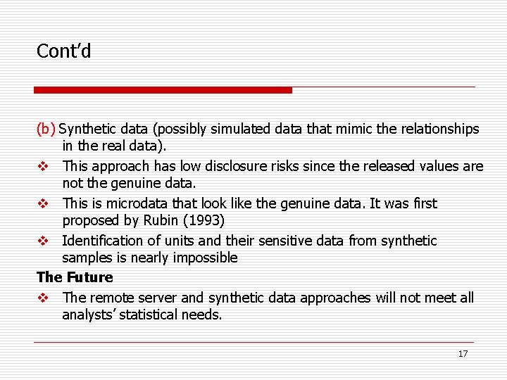 Cont’d (b) Synthetic data (possibly simulated data that mimic the relationships in the real
