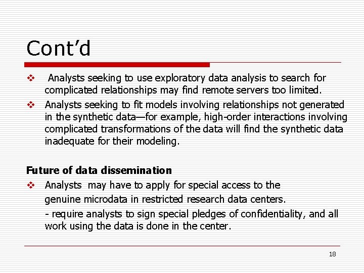 Cont’d Analysts seeking to use exploratory data analysis to search for complicated relationships may