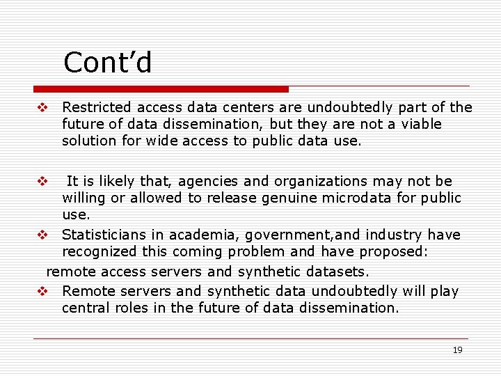 Cont’d v Restricted access data centers are undoubtedly part of the future of data