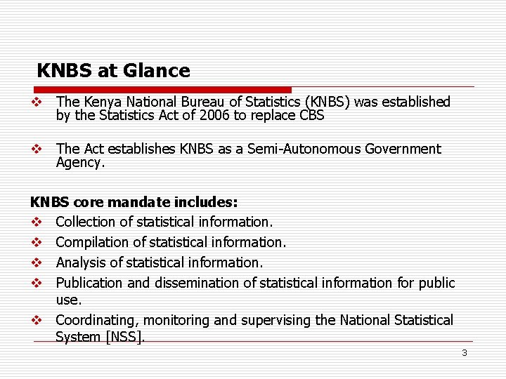 KNBS at Glance v The Kenya National Bureau of Statistics (KNBS) was established by