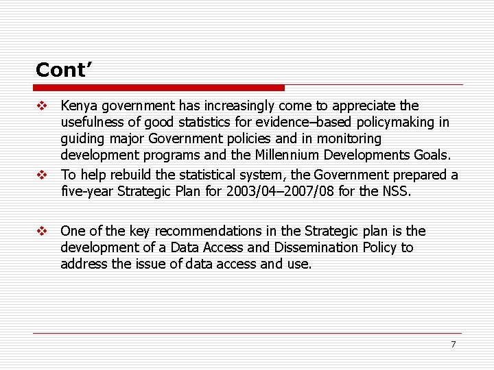 Cont’ v Kenya government has increasingly come to appreciate the usefulness of good statistics