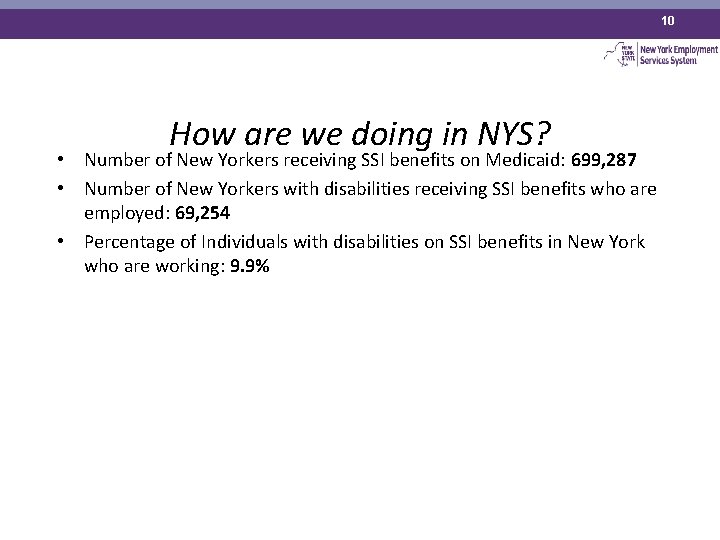 10 How are we doing in NYS? • Number of New Yorkers receiving SSI