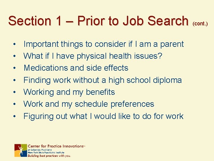 Section 1 – Prior to Job Search (cont. ) • • Important things to