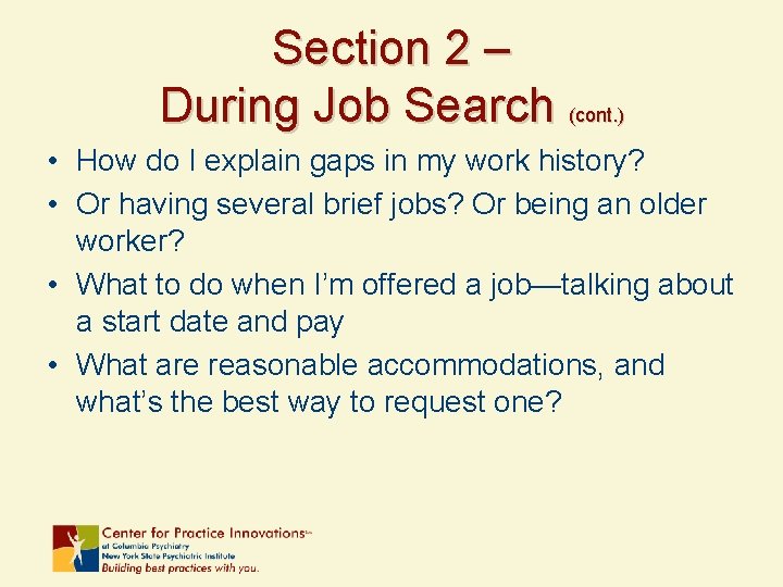 Section 2 – During Job Search (cont. ) • How do I explain gaps