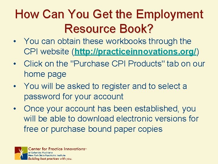 How Can You Get the Employment Resource Book? • You can obtain these workbooks