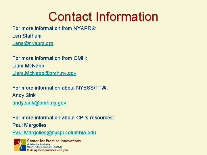 Contact Information For more information from NYAPRS: Len Statham Lens@nyaprs. org For more information