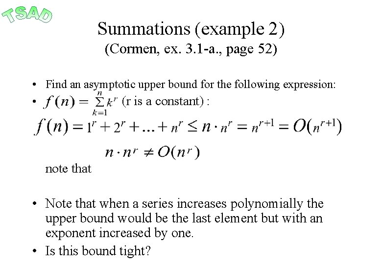 Summations (example 2) (Cormen, ex. 3. 1 -a. , page 52) • Find an