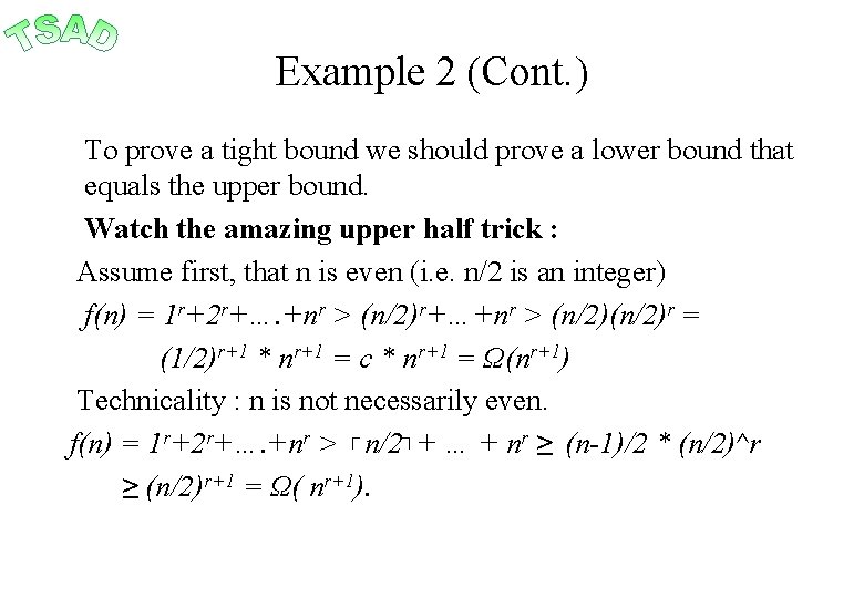 Example 2 (Cont. ) To prove a tight bound we should prove a lower