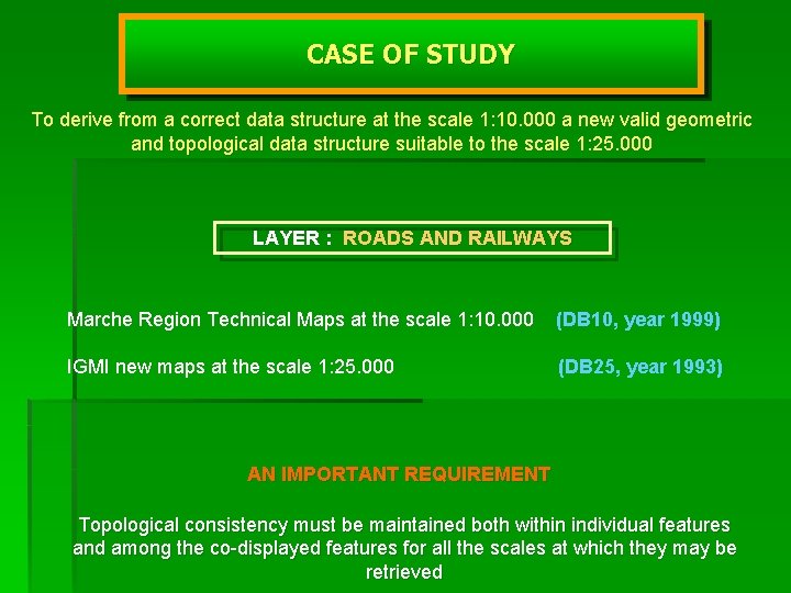 CASE OF STUDY To derive from a correct data structure at the scale 1: