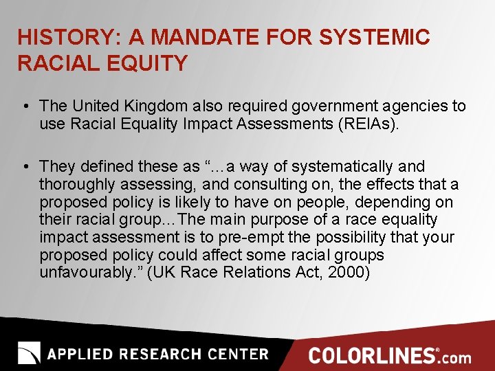 HISTORY: A MANDATE FOR SYSTEMIC RACIAL EQUITY • The United Kingdom also required government