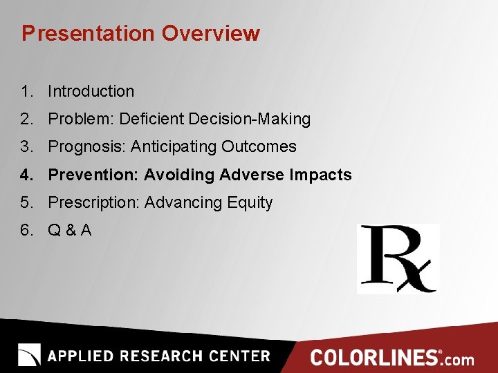 Presentation Overview 1. Introduction 2. Problem: Deficient Decision-Making 3. Prognosis: Anticipating Outcomes 4. Prevention: