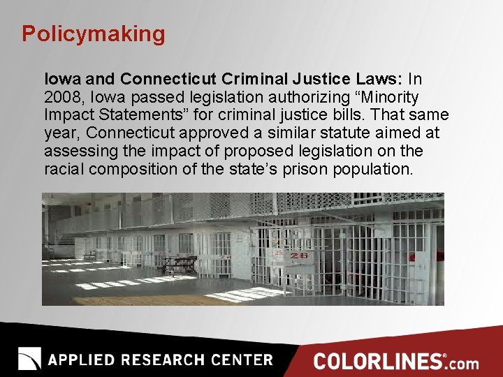 Policymaking Iowa and Connecticut Criminal Justice Laws: In 2008, Iowa passed legislation authorizing “Minority