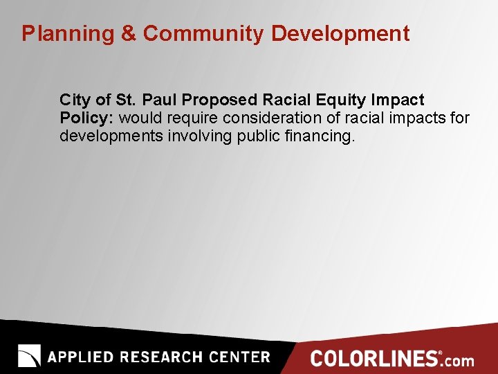 Planning & Community Development City of St. Paul Proposed Racial Equity Impact Policy: would