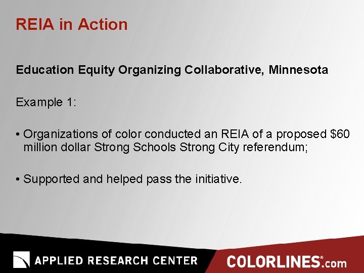 REIA in Action Education Equity Organizing Collaborative, Minnesota Example 1: • Organizations of color