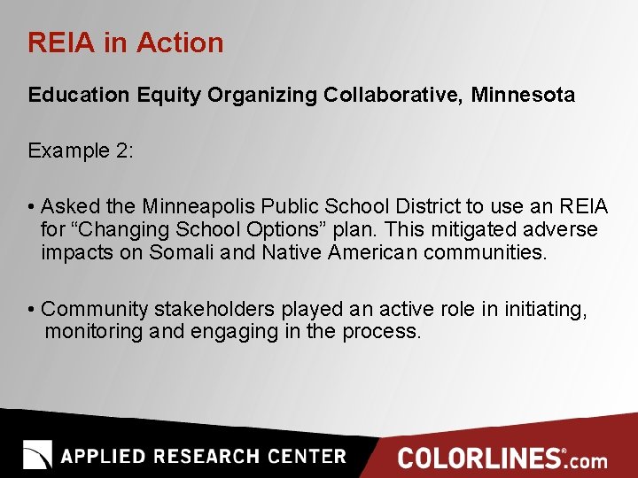 REIA in Action Education Equity Organizing Collaborative, Minnesota Example 2: • Asked the Minneapolis