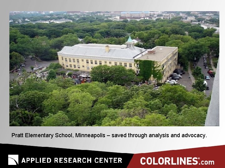 Pratt Elementary School, Minneapolis – saved through analysis and advocacy. 